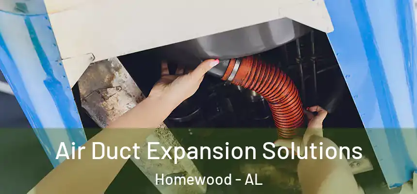  Air Duct Expansion Solutions Homewood - AL