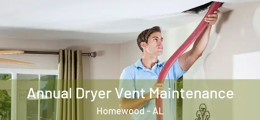  Annual Dryer Vent Maintenance Homewood - AL