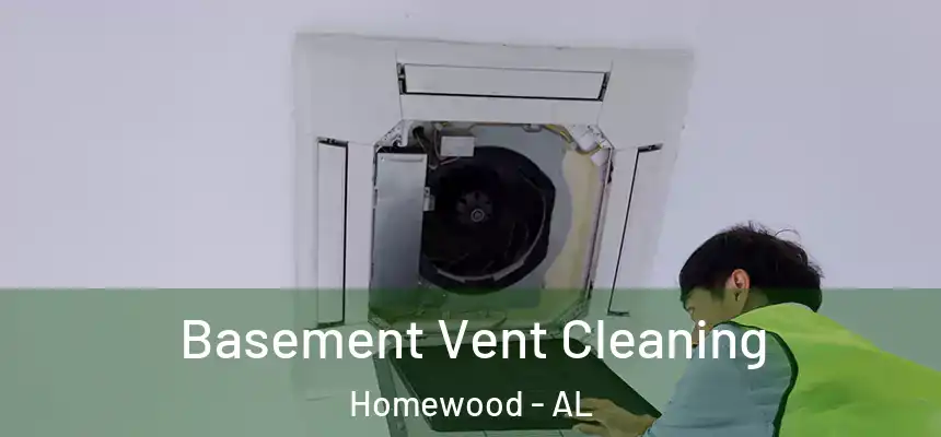  Basement Vent Cleaning Homewood - AL