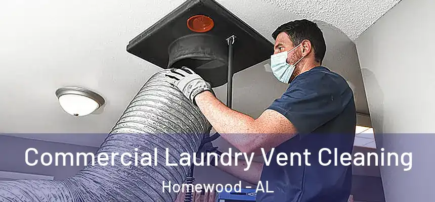 Commercial Laundry Vent Cleaning Homewood - AL