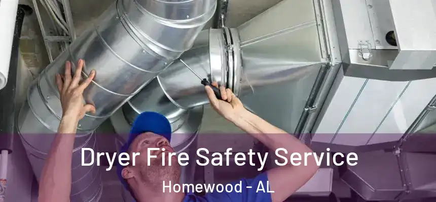  Dryer Fire Safety Service Homewood - AL