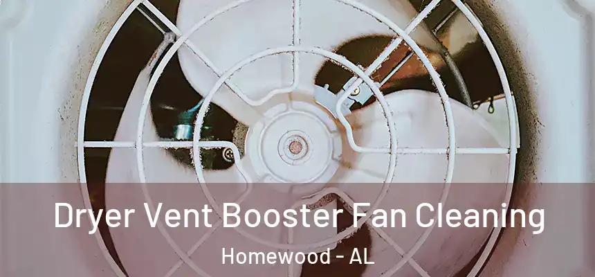 Dryer Vent Booster Fan Cleaning Homewood - AL