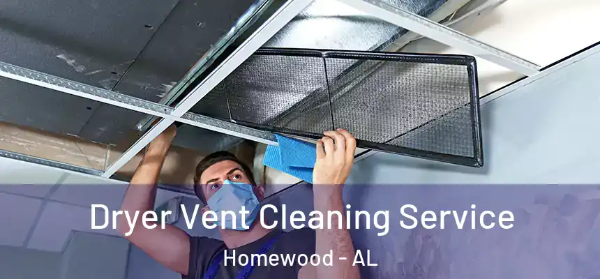  Dryer Vent Cleaning Service Homewood - AL