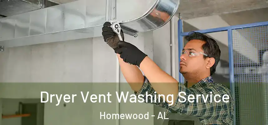  Dryer Vent Washing Service Homewood - AL