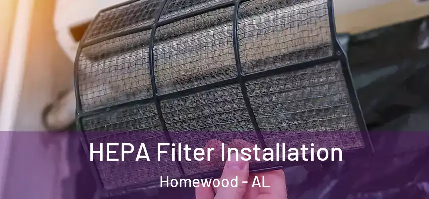  HEPA Filter Installation Homewood - AL