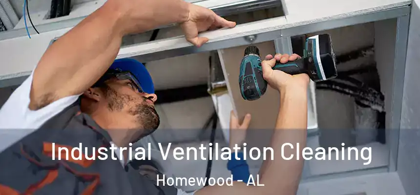 Industrial Ventilation Cleaning Homewood - AL