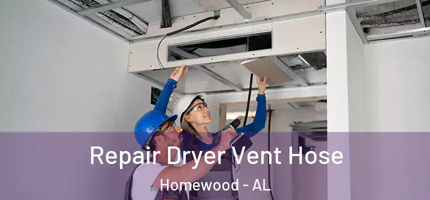 Repair Dryer Vent Hose Homewood - AL