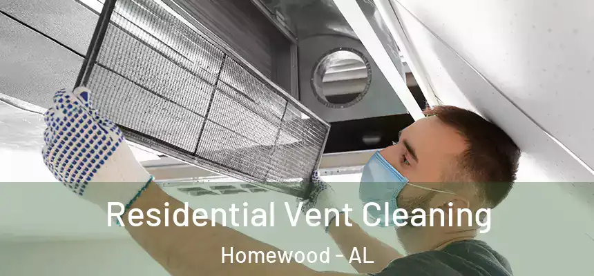  Residential Vent Cleaning Homewood - AL