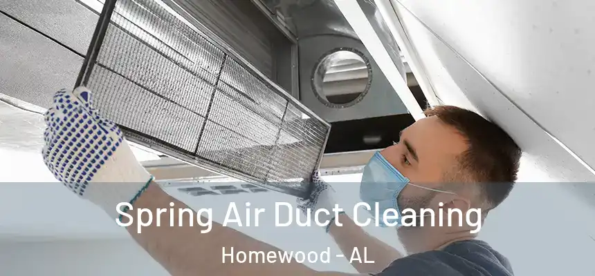 Spring Air Duct Cleaning Homewood - AL